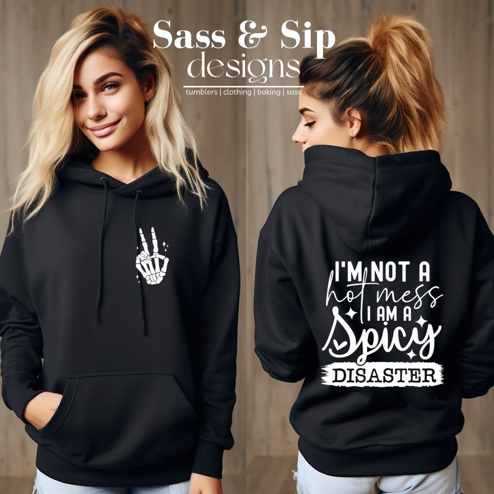 I'm Not A Hot Mess, I'm A Spicy Disaster, Oversized Hoodie, Comfort, Sarcasm